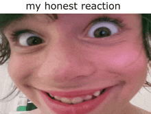 a close up of a woman 's face with the words " my honest reaction " above it