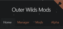 outer wilds mods home manager and alpha are displayed