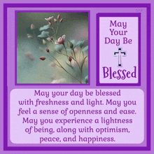 a purple card with flowers and the words may your day be blessed