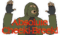 a cartoon of a bear wearing a hooded jacket with the words absolute cheeki breeki written in red