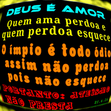 a sign that says deus e amor quem ama perdoa e quem perdoa a esquece