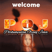 a welcome sign for poj perkumpulan orang java with a picture of a woman