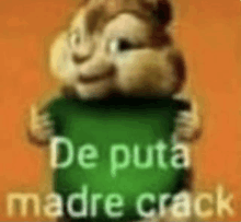 a chipmunk wearing a green shirt with the words `` de puta madre crack '' on it .