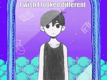 a drawing of a boy with the words " i wish i looked different "