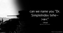 a black and white photo of a tank with a quote that says " can we name you "