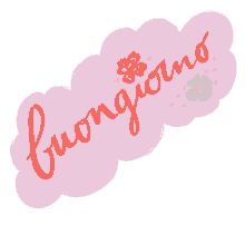 the word buongiorno is on a pink cloud with flowers