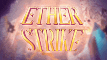 a purple background with the words ether strike