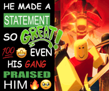 a poster that says " he made a statement so great "
