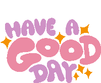 a sticker that says have a good day in pink and purple letters