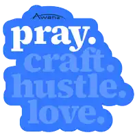 a blue sign that says pray craft hustle love on it