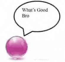 a pink ball with a speech bubble that says `` what 's good bro ''