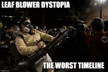 a man wearing a mask is blowing a leaf blower dystopia