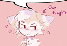 a drawing of a cat with a speech bubble that reads gay thoughts