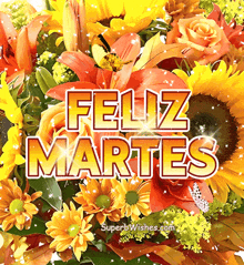 a bouquet of flowers with the words feliz martes written on it