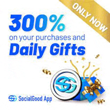 300 % on your purchases and daily gifts with social good app