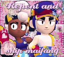 a couple of cartoon characters standing next to each other with the words repent and ship maifang