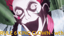 a cartoon of a clown with the words rule 6 king clown written on the bottom