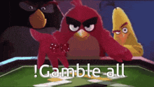 angry birds playing a game with the words gamble all written on the bottom