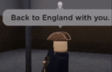 a man in a hat is standing in front of a speech bubble that says back to england with you .