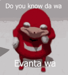 a picture of a red duck with the words `` do you know da wa evanta wa '' written on it .