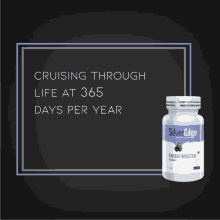 a sign that says cruising through life at 365 days per year next to a bottle of silveredge energy booster