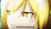 a close up of a yellow haired anime character with the words " and i 'll never forgive you " below her