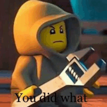 a lego man in a hoodie is holding a sword and says `` you did what '' .