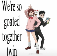 a couple of anime characters standing next to each other with the words " we 're so goated together twin "