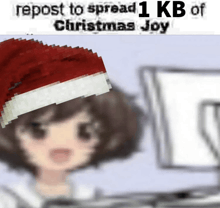 a picture of a girl wearing a santa hat with the words " repost to spread 1 kb of christmas joy "