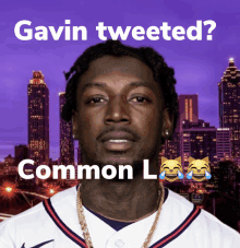 a picture of a man with the caption gavin tweeted common l.