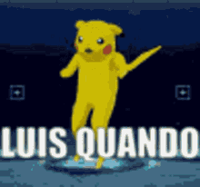 a picture of a pikachu dancing with the words luis quando behind it