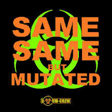 a black background with the words same same but mutated