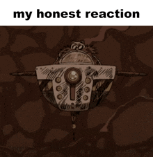 a cartoon drawing of a robot with the words " my honest reaction " below it