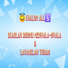 a blue background with the words shalom all biarlah rohmu menyala-nyala & layanilah tuhan