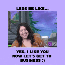 a picture of a woman with the caption " leos be like ... yes i like you now let 's get to business :) "