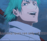 a picture of a man with green hair and the words " kashima loves ren only <3333 "