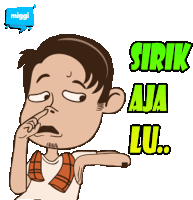 a cartoon of a man with his finger in his nose and the words sirik aja lu.