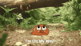 a cartoon character says " i 'm on my way "