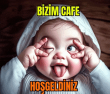 a baby making a funny face with the words " bizim cafe hoşgeldiniz " above it