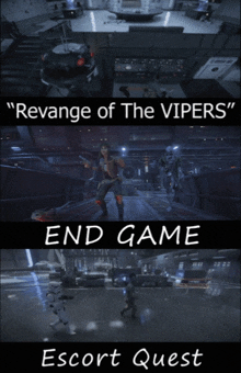 a video game that says " revenge of the vipers " end game escort quest