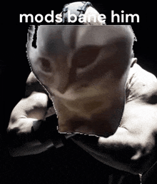 a black and white photo of a man with the words mods bane him below him