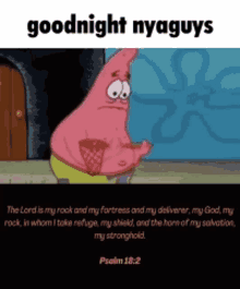 a cartoon of patrick star with the words goodnight nyaguys below him