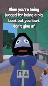 a cartoon character with a badge that says " when you 're being judged for being a big back "