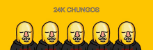 a cartoon of a group of guys with the words 24k chungos on the bottom