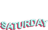 the word saturday is written in green and red