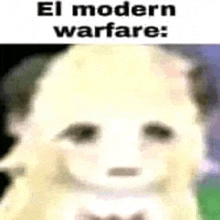 a blurry picture of a dog with the words `` el modern warfare '' written on it .