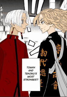 two anime characters are standing next to each other and one of them says toman and tenjiku 's most strongest !