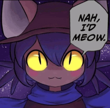 nah i 'd meow is written in a speech bubble next to a cat