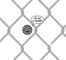 a cartoon of a virus behind a chain link fence with a speech bubble that says oh no !