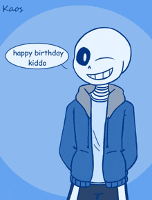 a drawing of sans says happy birthday kiddo